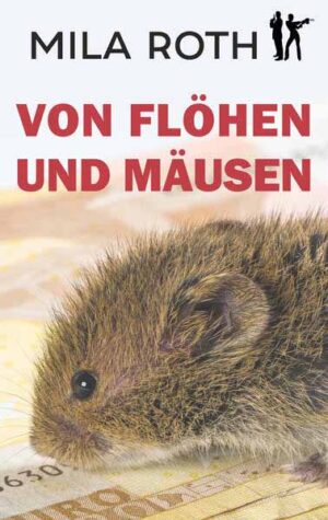 Von Flöhen und Mäusen | Mila Roth