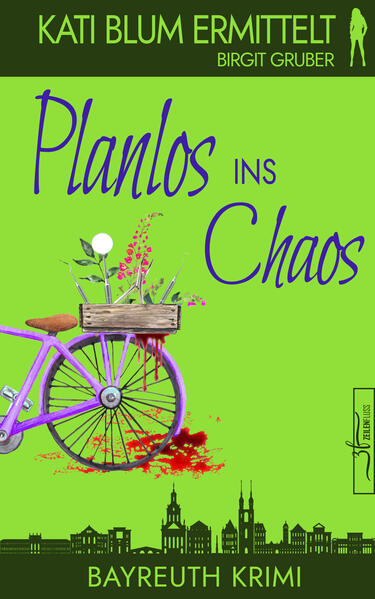 Planlos ins Chaos Krimikomödie | Birgit Gruber