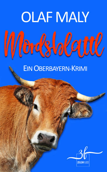 Mordsblattl Ein Oberbayern-Krimi | Olaf Maly