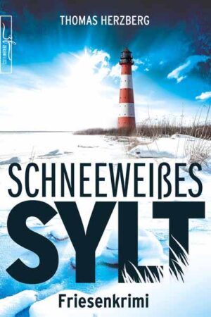 Schneeweißes Sylt Friesenkrimi (Hannah Lambert ermittelt 5) | Thomas Herzberg