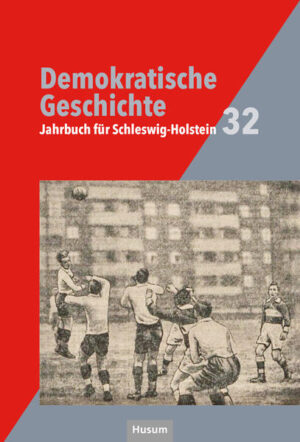 Demokratische Geschichte | Robert Bohn, Uwe Danker, Sebastian Lotto-Kusche, Jürgen Weber, Marie-Therese Marx, Jan Waitzmann, Uwe Danker