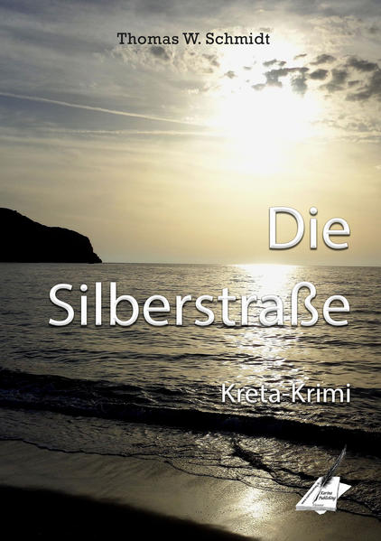 Die Silberstraße Kreta-Krimi | Thomas W. Schmidt