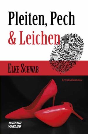 Pleiten, Pech & Leichen | Elke Schwab
