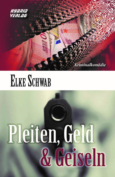 Pleiten, Geld & Geiseln | Elke Schwab