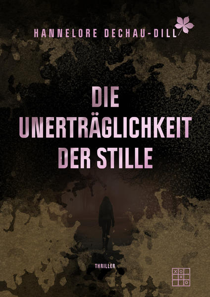 Die Unerträglichkeit der Stille | Hannelore Dechau-Dill