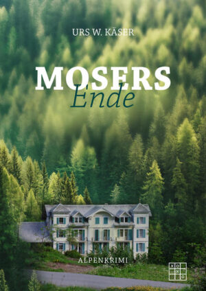 Mosers Ende | Urs W. Käser