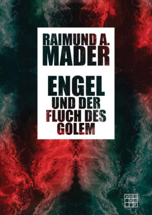 Engel und der Fluch des Golem | Raimund A. Mader