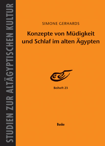 Konzepte von Müdigkeit und Schlaf im alten Ägypten | Simone Gerhards