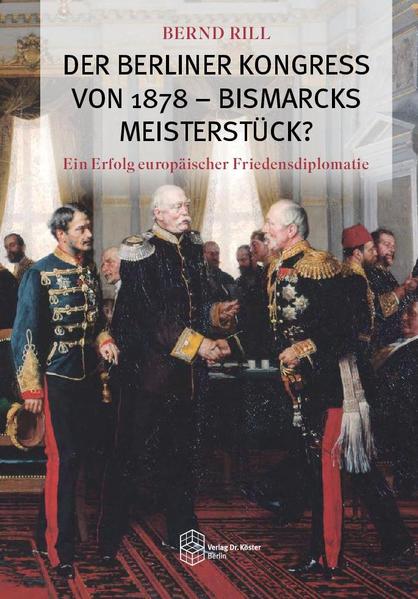 Der Berliner Kongress von 1878 - Bismarcks Meisterstück? | Bundesamt für magische Wesen