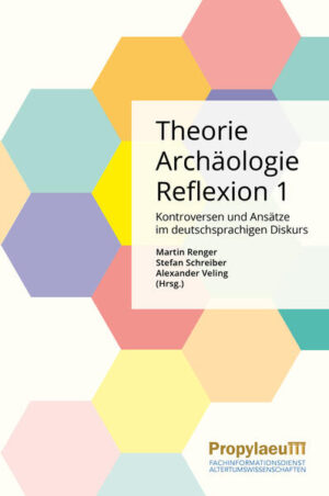 Theorie | Archäologie | Reflexion 1 | Martin Renger, Stefan Schreiber, Alexander Veling