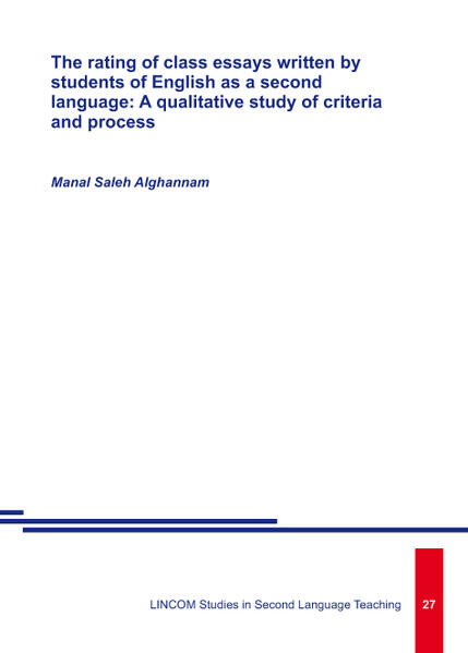 The rating of class essays written by students of English as a second language: A qualitative study of criteria and process | Manal Saleh Alghannam