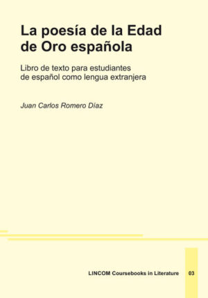 La poesía de la Edad de Oro española: Libro de texto para estudiantes de español como lengua extranjera | Juan Carlos Romero Díaz