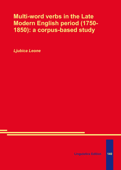 Multi-word verbs in the Late Modern English period (1750-1850): a corpus-based study | Ljubica Leone