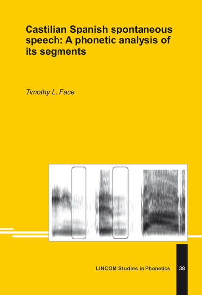 Castilian Spanish spontaneous speech: A phonetic analysis of its segments | Timothy L. Face