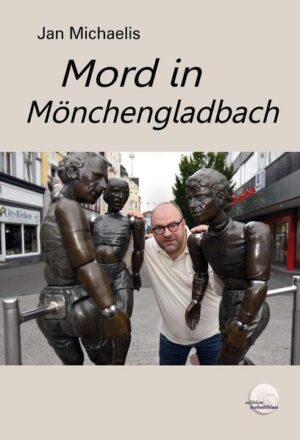 Mord in Mönchengladbach | Jan Michaelis