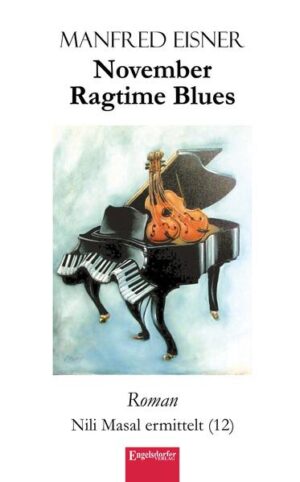 November Ragtime Blues Roman. Nili Masal ermittelt (12) | Manfred Eisner