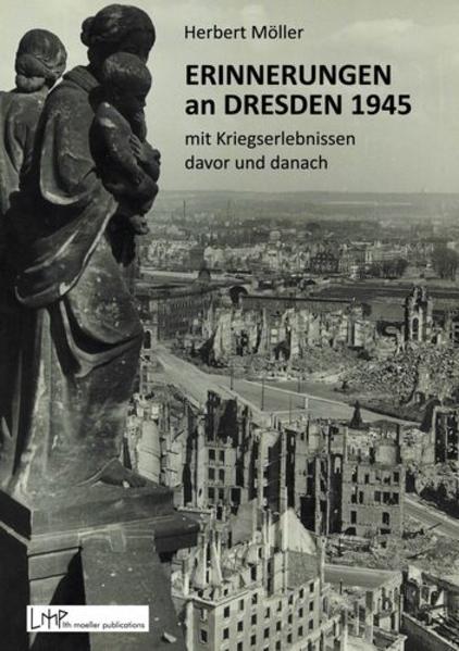 Erinnerungen an Dresden 1945 mit Kriegserlebnissen davor und danach | Bundesamt für magische Wesen