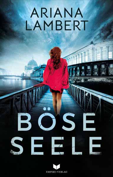 Böse Seele: Thriller | Ariana Lambert