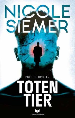 Totentier: Psychothriller | Nicole Siemer