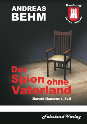 Hamburg - Deine Morde. Der Spion ohne Vaterland Harald Hansens 3. Fall | Andreas Behm