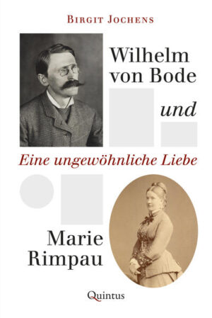 Wilhelm von Bode und Marie Rimpau | Birgit Jochens