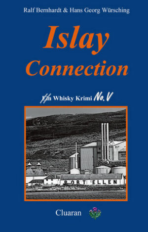 Islay Connection Whisky Krimi No V | Ralf Bernhardt und Hans Georg Würsching