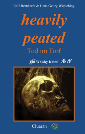 heavily peated Tod im Torf | Ralf Bernhardt und Hans Georg Würsching