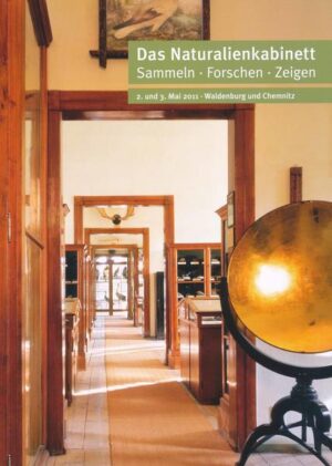 Das NATURALIENKABINETT: Sammeln - Forschen - Zeigen vom 2. bis 3. Mai 2011 in Waldenburg und Chemnitz | Bundesamt für magische Wesen