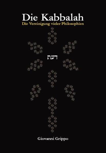 Dies ist das dritte Buch zur Kabbalah-Trilogie von Giovanni Grippo.