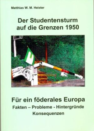 Der Studentensturm auf die Grenzen 1950 - Für ein föderales Europa | Bundesamt für magische Wesen