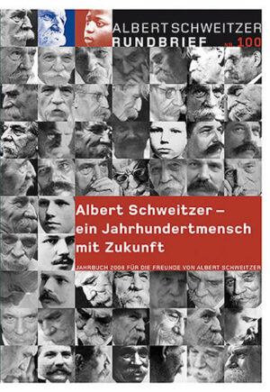 Albert Schweitzer Rundbrief Nr. 100. Jahrbuch 2008 für die Freunde von Albert Schweitzer | Bundesamt für magische Wesen