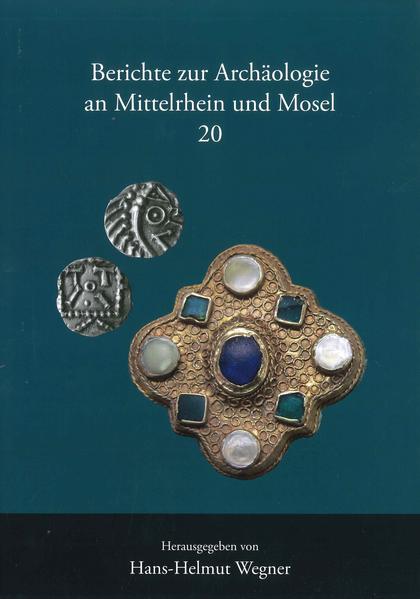 Berichte zur Archäologie an Mittelrhein und Mosel | Bundesamt für magische Wesen