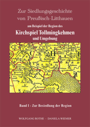 Zur Siedlungsgeschichte von Preußisch Litthauen am Beispiel der Region des Kirchspiels Tollmingkehmen und Umgebung | Bundesamt für magische Wesen