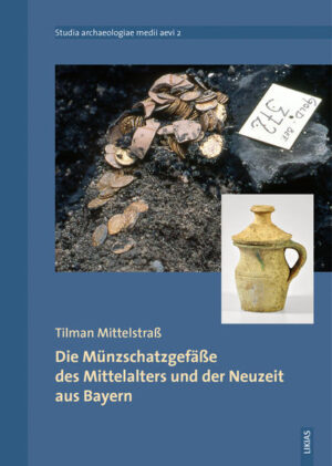 Die Münzschatzgefäße des Mittelalters und der Neuzeit aus Bayern | Bundesamt für magische Wesen