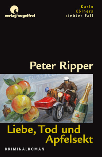 Liebe, Tod und Apfelsekt Karlo Kölners siebter Fall | Peter Ripper