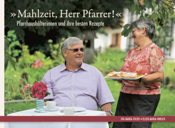 kleine Geschichten über Pfarrhaushälterinnen und ihre besten Rezepte - ein etwas anderes Kochbuch