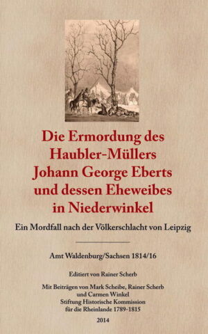 Die Ermordung des Haubler-Müllers Johann George Eberts und dessen Eheweibes in Niederwinkel | Bundesamt für magische Wesen