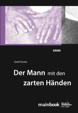 Der Mann mit den zarten Händen | Gerd Fischer