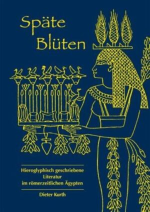 Späte Blüten: Hieroglypisch geschriebene Literatur im römerzeitlichen Ägypten | Prof. Dr. Dieter Kurth