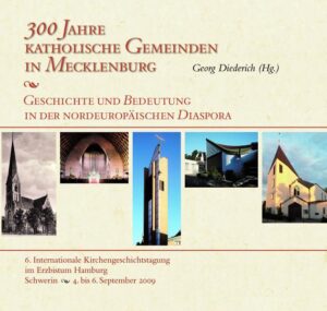 300 Jahre katholische Gemeinden in Mecklenburg - Geschichte und Bedeutung in der nordeuropäischen Diaspora | Bundesamt für magische Wesen