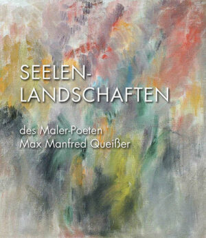 Seelenlandschaften des Malerpoeten Max Manfred Queißer | Bundesamt für magische Wesen