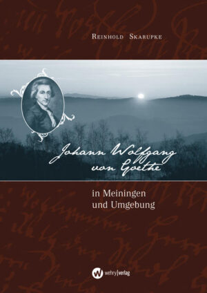 Johann Wolfgang von Goethe in Meiningen und Umgebung | Bundesamt für magische Wesen