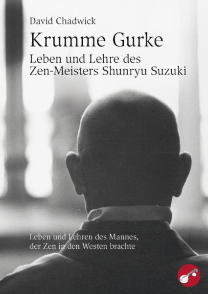 David Chatwick Krumme Gurke-Leben und Lehre des Zen-Meisters Shunryu Suzuki Neuauflage der deutschen Übersetzung von „Crooked Cucumber“ Aus dem Englischen von Bernd Bender und Katja Wiederspahn. Leicht überarbeitete Neuauflage 2012