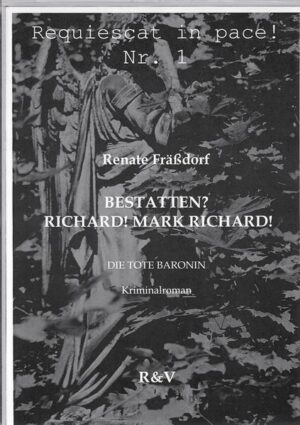 "Bestatten? Richard! Mark Richard!" Die tote Baronin | Renate Fräßdorf