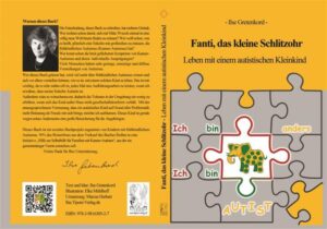 „Fanti, das kleine Schlitzohr“ - Leben mit einem autistischen Kleinkind Dieses Buch ist ein Erlebnisbericht über das Zusammenleben mit einem autistischen Kleinkind, der dem Leser in 23 Kapiteln ein umfassendes Bild darüber vermittelt, was frühkindlicher Autismus ist.