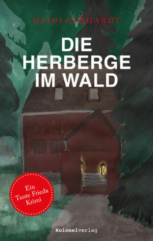 Die Herberge im Wald Tante-Frieda-Krimi | Heidi Gebhardt