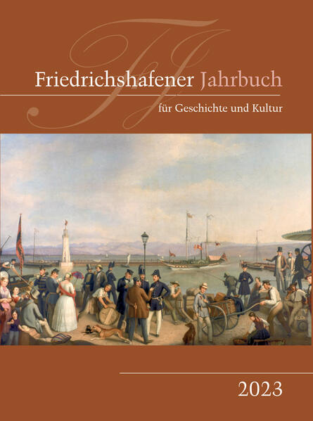 Friedrichshafener Jahrbuch für Geschichte und Kultur | Edwin Allgaier, Isabell Bailly, Martin Kohler, Hildegard Nagler, Sabine Ochaba, Brigitte Rieger-Benkel, Hartmut Semmler