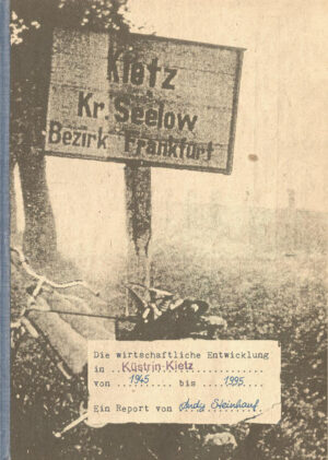 Die wirtschaftliche Entwicklung in Küstrin-Kietz von 1945 bis 1995 - Ein Report von Andy Steinhauf | Bundesamt für magische Wesen