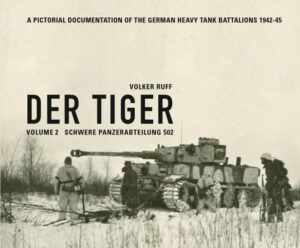 DER TIGER s.Pz.Abt.502 Volume 2 Schwere Panzerabteilung 502 | Bundesamt für magische Wesen