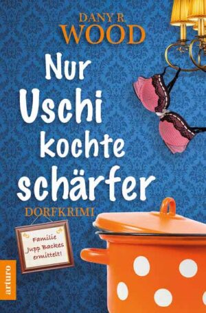 Nur Uschi kochte schärfer Familie Jupp Backes ermittelt | Dany R Wood